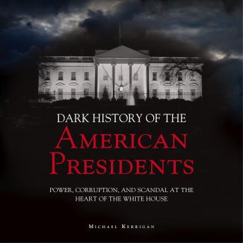 The Dark History of American Presidents: Digitally Narrated Using a Synthesized Voice