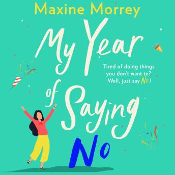 My Year of Saying No - A Laugh-Out-Loud Feel-Good Romantic Comedy (Unabridged)