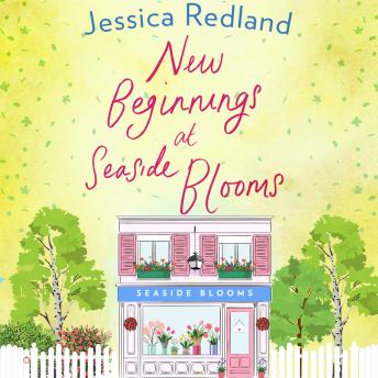 New Beginnings at Seaside Blooms - Welcome To Whitsborough Bay  (Unabridged)