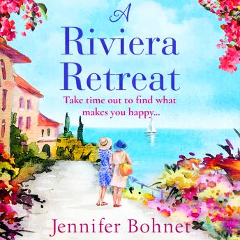 A Riviera Retreat - An uplifting, escapist read set on the French Riviera (Unabridged)