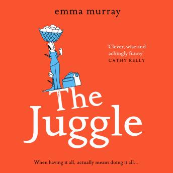 The Juggle - A Laugh out loud, Relatable Read for 2021 (Unabridged)