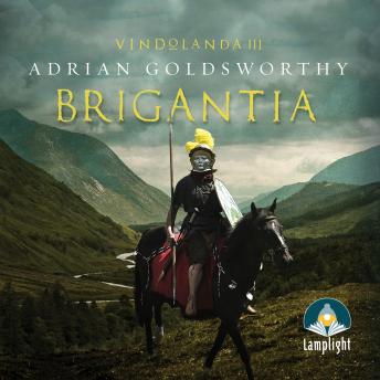 Brigantia: Vindolanda, Book 3, Audio book by Adrian Goldsworthy