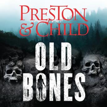 Old Bones, Audio book by Douglas Preston, Lincoln Child