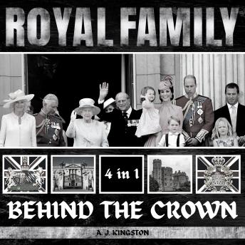 Download Royal Family: Behind The Crown by A.J.Kingston