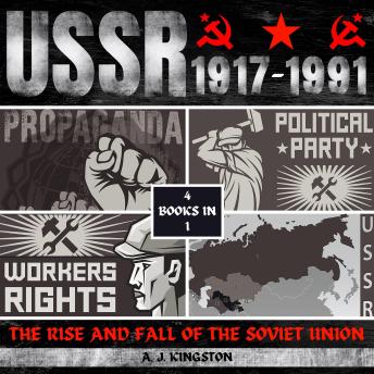 Download USSR: 1917-1991: The Rise And Fall Of The Soviet Union by A.J.Kingston