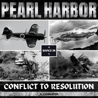 Download Pearl Harbor: Conflict To Resolution by A.J.Kingston