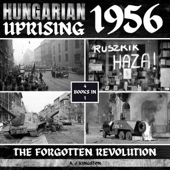Download Hungarian Uprising 1956: The Forgotten Revolution by A.J.Kingston