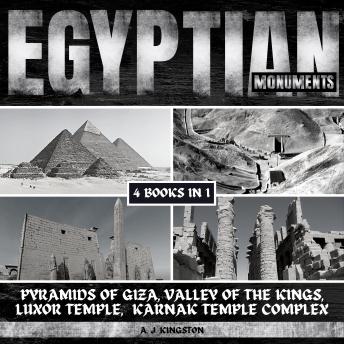 Egyptian Monuments: Pyramids Of Giza, Valley Of The Kings, Luxor Temple, Karnak Temple Complex