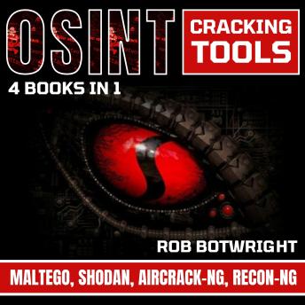 OSINT Cracking Tools: Maltego, Shodan, Aircrack-NG, Recon-NG