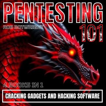Pentesting 101: Cracking Gadgets And Hacking Software