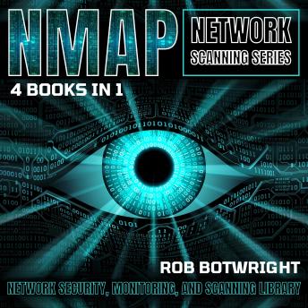 NMAP Network Scanning Series: Network Security, Monitoring, And Scanning Library