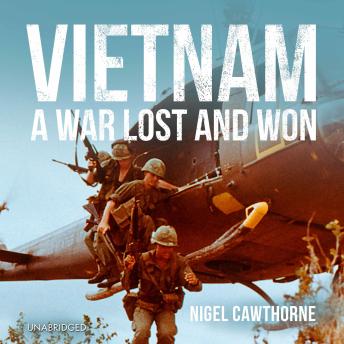 Download Vietnam: A War Lost and Won by Nigel Cawthorne