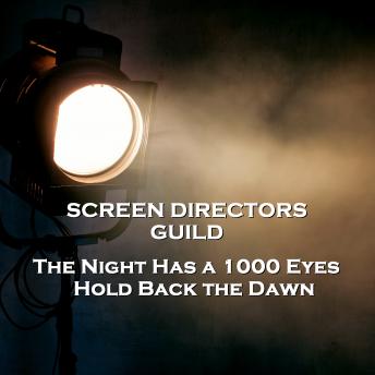 Screen Directors Guild  - The Night Has a 1000 Eyes & Hold Back the Dawn