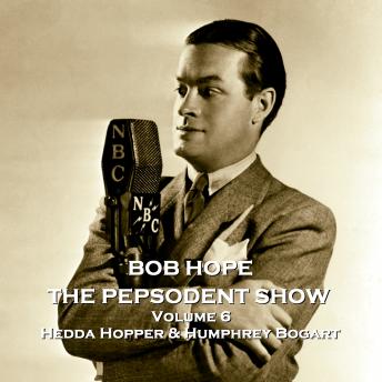 The Pepsodent Show - Volume 6 - Hedda Hopper & Humphrey Bogart