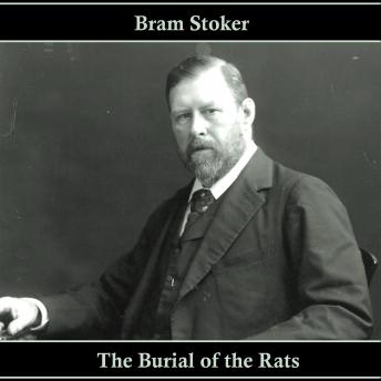 Burial of the Rats, Audio book by Bram Stoker