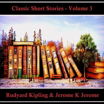 The Classic Short Stories - Volume 3