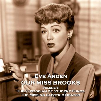 Our Miss Brooks - Volume 6 - The Custodian of Student Funds & The Missing Electric Heater