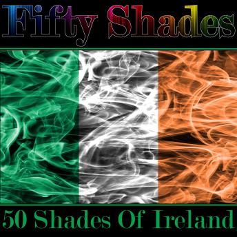 Fifty Shades of Ireland