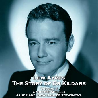 The Story of Dr Kildare - Volume 4 - Caroline Shelley & Jane Dane, New Cancer Treatment