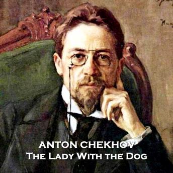Lady with the Dog, Audio book by Anton Chekhov