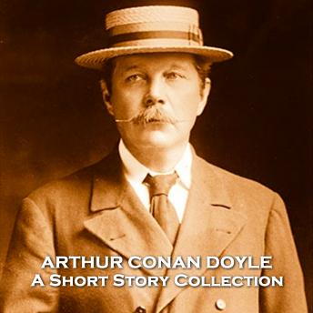 Short Stories of Arthur Conan Doyle, Arthur Conan Doyle