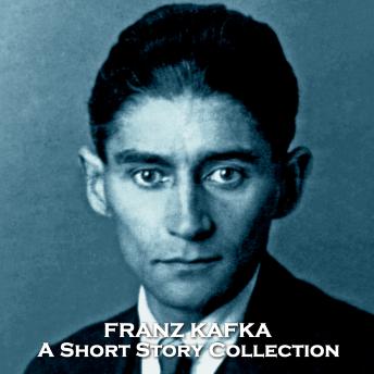 Short Stories of Franz Kafka, Franz Kafka
