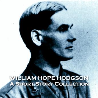 The Short Stories of William Hope Hodgson