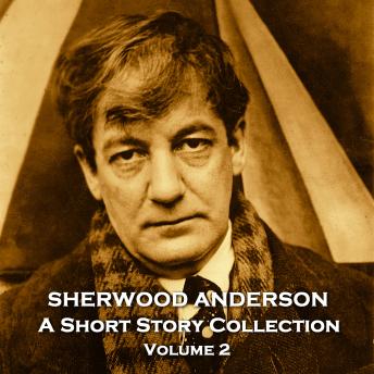 Sherwood Anderson - A Short Story Collection - Volume 2