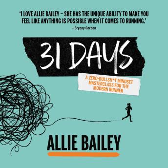 31 Days: A zero-bullsh*t mindset masterclass for the modern runner