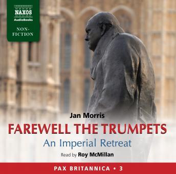 Farewell the Trumpets, Audio book by Jan Morris