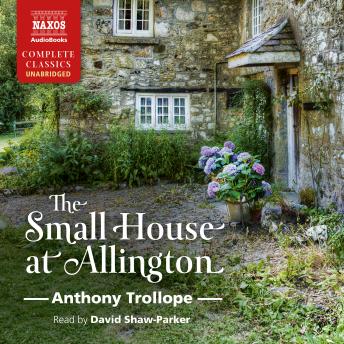 Small House at Allington, Audio book by Anthony Trollope