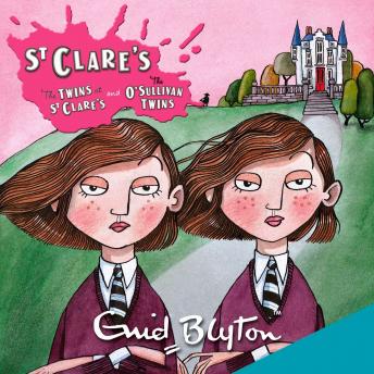 Listen St Clare's: The Twins at St Clare's & The O'Sullivan Twins By Enid Blyton Audiobook audiobook