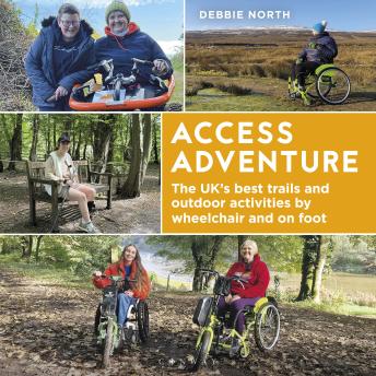 Access Adventure: The UK's best trails and outdoor activities by wheelchair and on foot