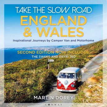 Take the Slow Road: England and Wales 2nd edition: Inspirational Journeys by Camper Van and Motorhome