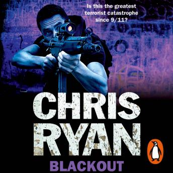 Blackout: tough, fast-moving military action from bestselling author Chris Ryan