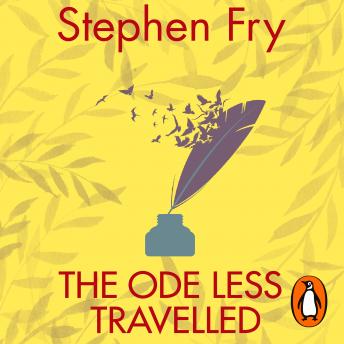 Ode Less Travelled: Unlocking the Poet Within, Audio book by Stephen Fry