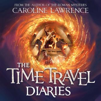 Listen Best Audiobooks Mystery and Fantasy The Time Travel Diaries by Caroline Lawrence Audiobook Free Mystery and Fantasy free audiobooks and podcast
