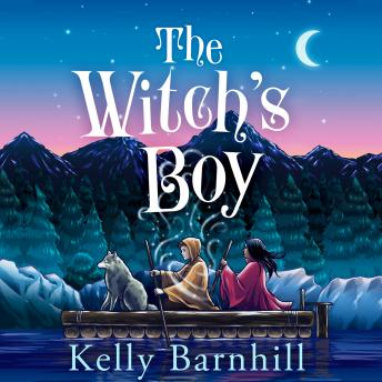 Download Witch's Boy: From the author of The Girl Who Drank the Moon by Kelly Barnhill