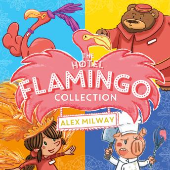 The Hotel Flamingo Collection: Hotel Flamingo, Holiday Heatwave, Carnival Caper, Fabulous Feast
