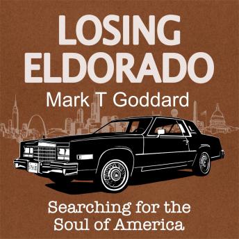 Losing Eldorado: Searching for the Soul of America
