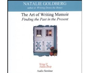 Download Art of Writing Memoir: Finding the Past in the Present by Natalie Goldberg