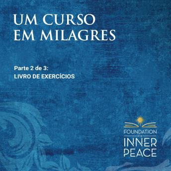 [Portuguese] - Um Curso em Milagres: Livro De Exercícios: Livro De Exercícios (Portuguese Edition)