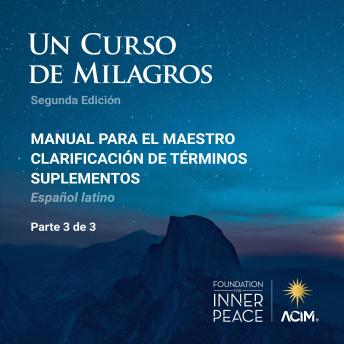 Un Curso de Milagros, Manual para el maestro y suplementos, español latino: (español latino)