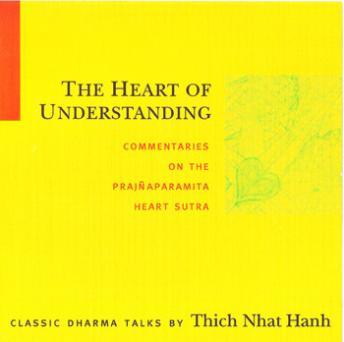 Heart of Understanding by Thich Nhat Hanh, Audio book by Thich Nhat Hanh