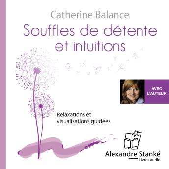 [French] - Souffles de détente et intuitions: Relaxations et visualisations guidées