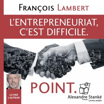 [French] - L'entepreneuriat c'est difficile. Point.