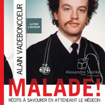 [French] - Malade: Récits à savourer en attendant le médecin