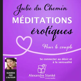 [French] - Méditations érotiques, pour le couple: Se connecter au désir et à la sensualité