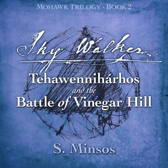 Download Sky Walker Tehawennihárhos and the Battle of Vinegar Hill by S. Minsos