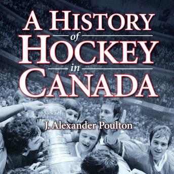 A History of Hockey in Canada
